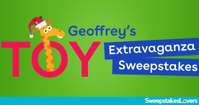 Toys R Us Geoffrey's Toy Extravaganza Sweepstakes 2021