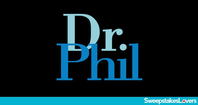 Dr. Phil and Robin's Biggest Phan Sweepstakes 2021