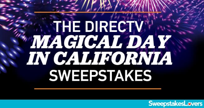 DIRECTV Magical Day In California Sweepstakes 2022