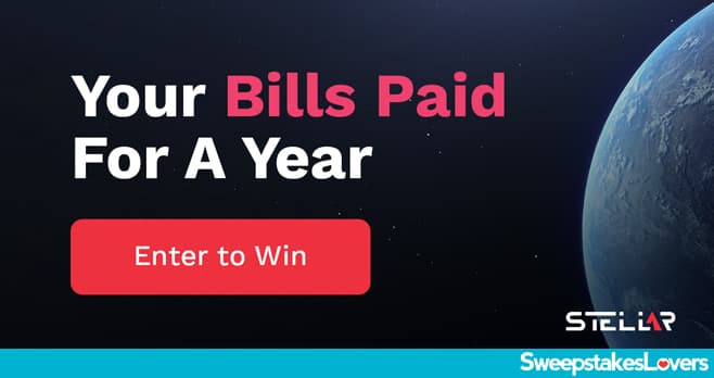 Get Your Bills Paid with Stellar Sweepstakes 2022
