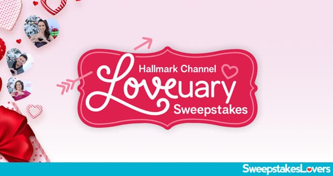 Hallmark Channel Loveuary Sweepstakes 2022