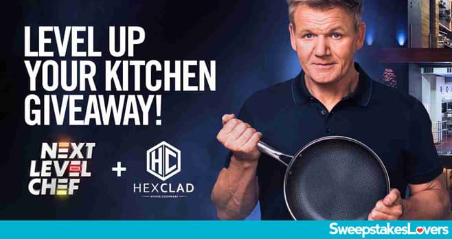 Hexclad Next Level Chef Level Up Your Kitchen Sweepstakes 2022