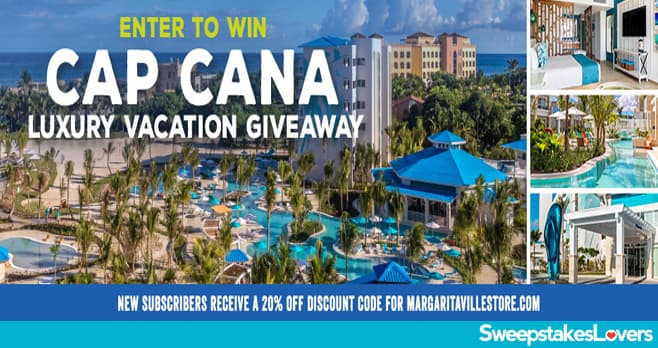 Margaritaville Cap Cana Luxury Vacation Giveaway 2022