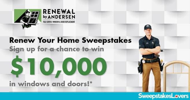 Renewal by Andersen Renew Your Home Sweepstakes 2022