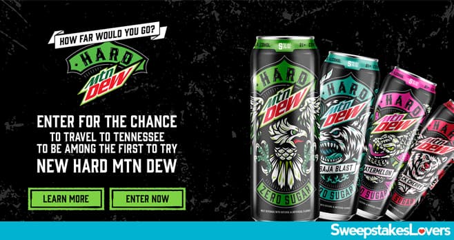 Mountain Dew Hard How Far Would You Go Sweepstakes 2022