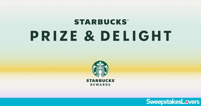Starbucks Prize and Delight Sweepstakes 2022