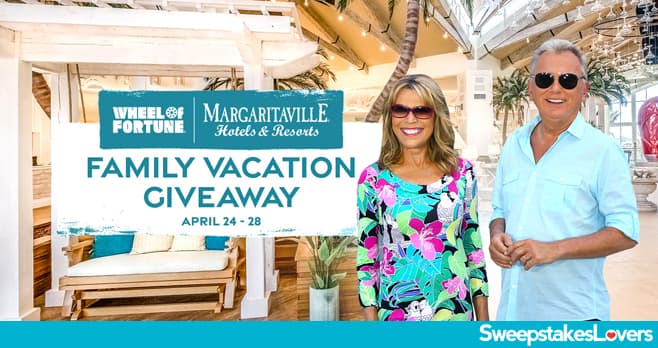 Wheel of Fortune Margaritaville Family Vacation Giveaway 2023