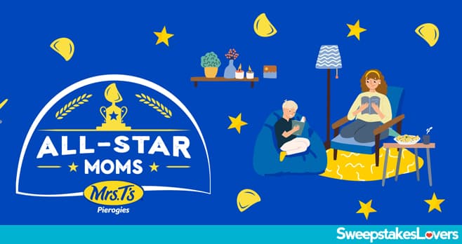 Mrs. T's Pierogies All-Star Moms Sweepstakes 2023