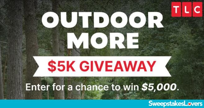 TLC & HGTV Outdoor More $5K Giveaway 2023