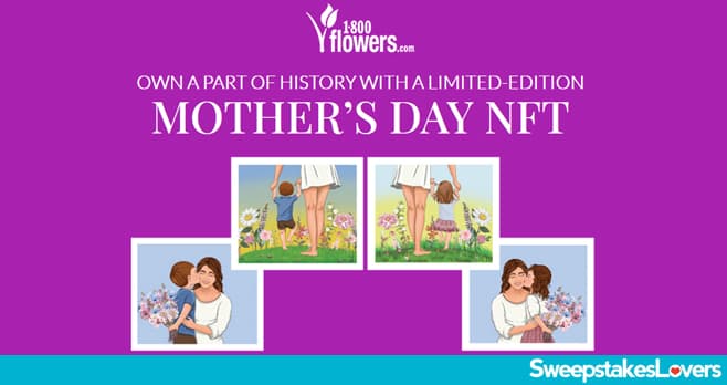 1-800-FLOWERS.COM Mother's Day NFT Sweepstakes 2022