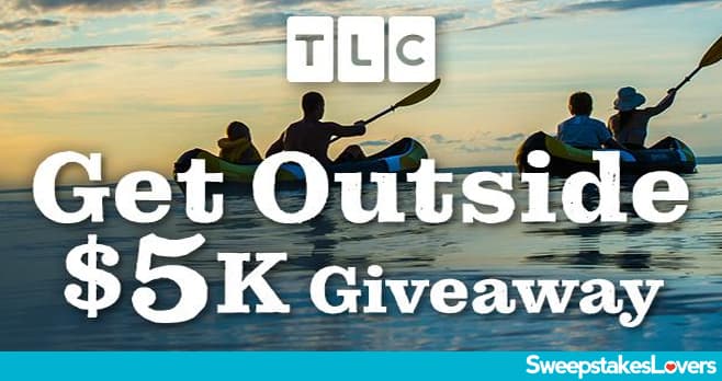 HGTV/TLC Get Outside $5K Giveaway 2022