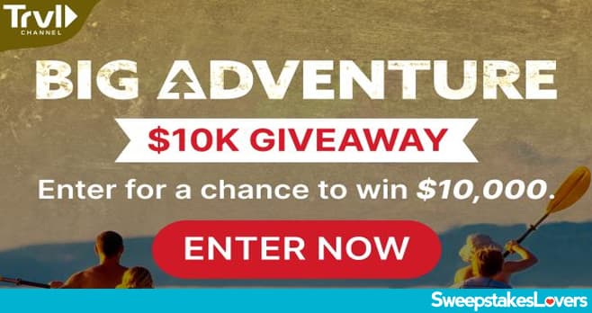 Travel Channel Big Adventure Giveaway 2023