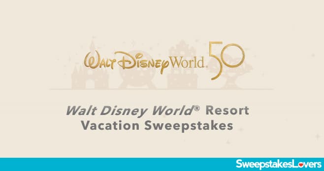 Walt Disney World Resort Vacation Sweepstakes 2022