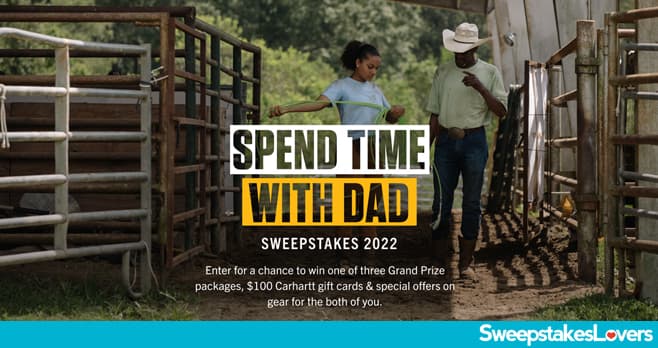 Carhartt Spend Time With Dad Sweepstakes 2022