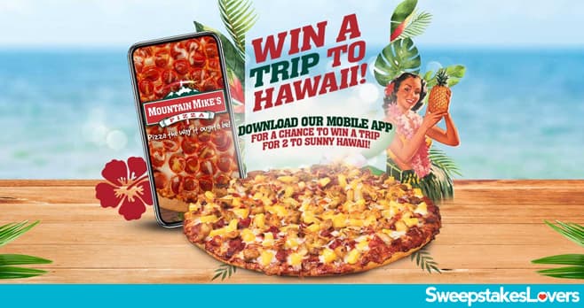 Mountain Mike's Pizza Win a Trip to Hawaii Sweepstakes 2022
