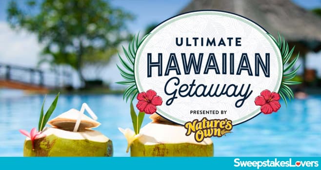 Nature's Own Hawaii Trip Sweepstakes 2022