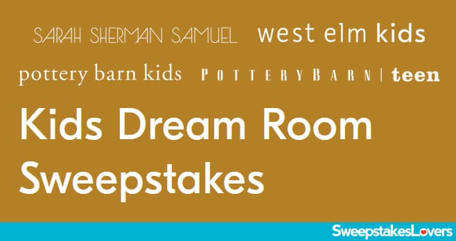 West Elm Kids Dream Room Sweepstakes 2022