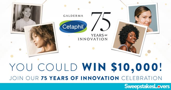 Cetaphil 75 Years of Innovation Sweepstakes 2022