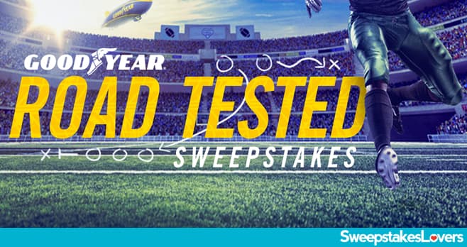 Goodyear Road Tested Sweepstakes 2023