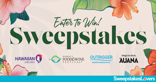 Hawaii Food & Wine Festival Sweepstakes 2025