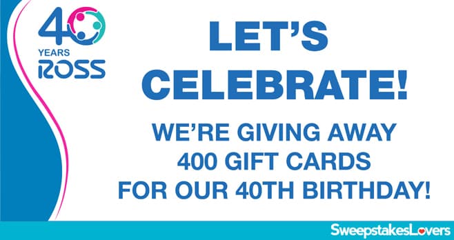 Ross Dress For Less 40th Anniversary Sweepstakes 2022