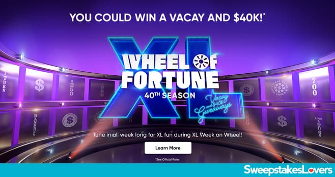 Wheel Of Fortune XL Vacay and $40K Giveaways 2022