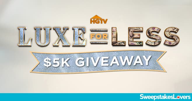 HGTV Luxe For Less Sweepstakes 2022 (with Code Words)