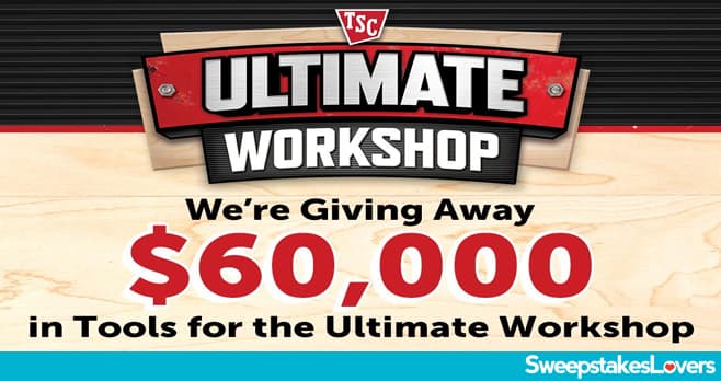 Tractor Supply Ultimate Workshop Sweepstakes 2022