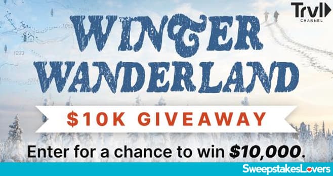 Travel Channel $10K Winter Wanderland Sweepstakes 2023