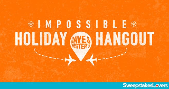Dave and Buster's Impossible Holiday Hangout Sweepstakes 2022