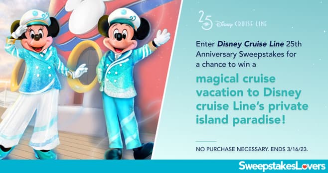 Disney Cruise Line 25th Anniversary Sweepstakes 2023