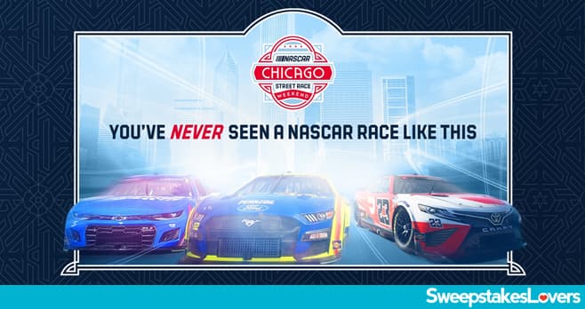 NASCAR Chicago Street Race Weekend Sweepstakes 2023