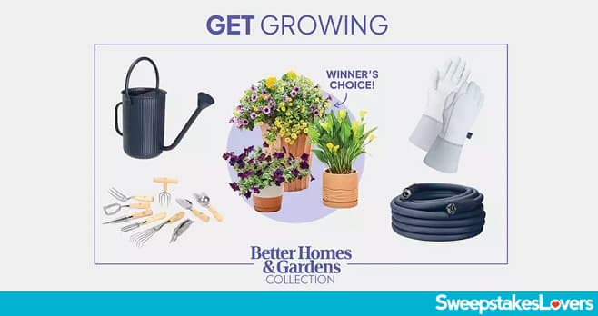Better Homes & Gardens Get Growing Sweepstakes 2023