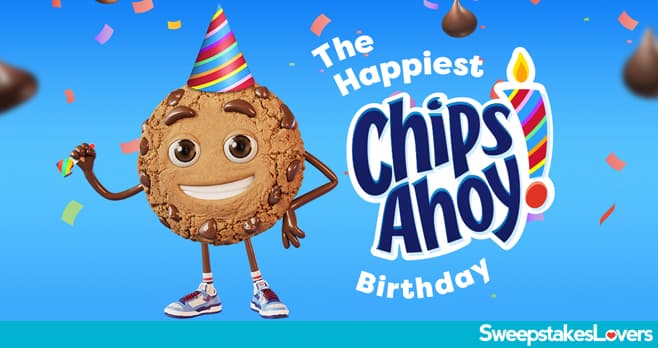 Chips Ahoy Happiest Birthday Sweepstakes 2023