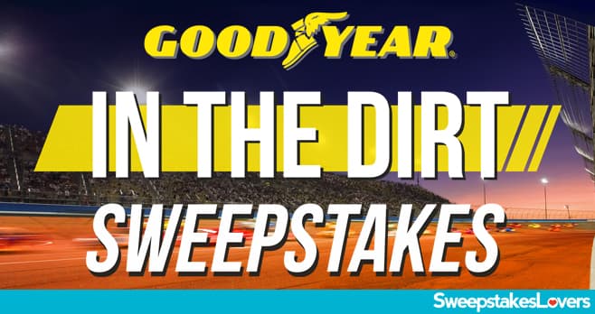 Goodyear In The Dirt Sweepstakes 2023