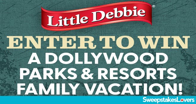 Little Debbie Dollywood Family Vacation Giveaway 2023