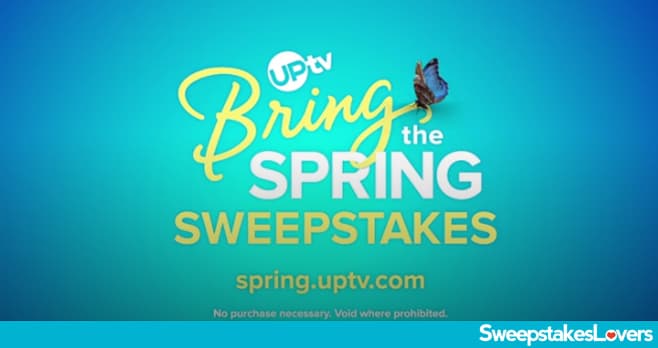 UPtv Bring The Spring Sweepstakes 2024