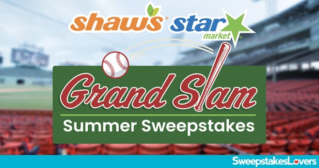 Shaw's and Star Market Grand Slam Summer Sweepstakes 2023
