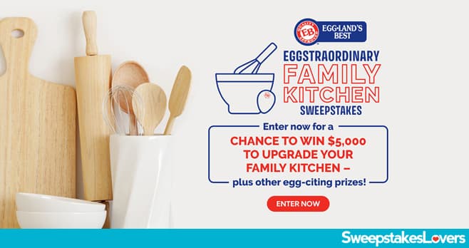 Eggland's Best Eggstraordinary Family Kitchen Sweepstakes 2023