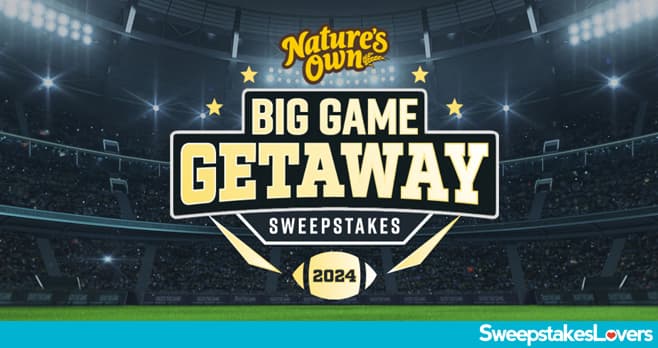 Nature's Own Big Game Getaway Sweepstakes 2023