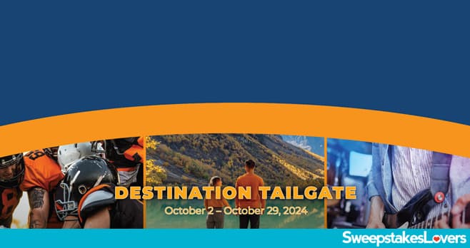 Destination Tailgate Sweepstakes 2024