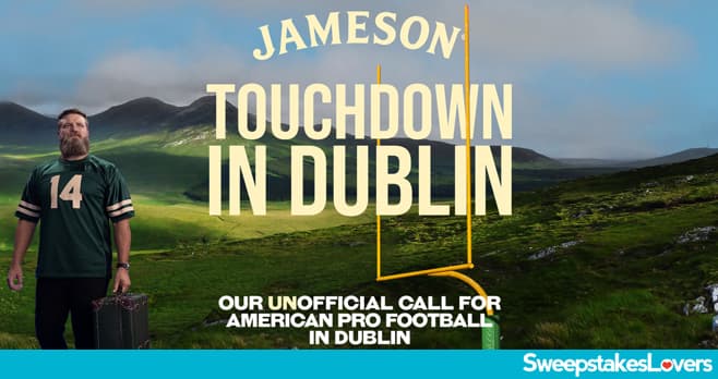 Jameson Irish Whiskey Touchdown in Dublin Sweepstakes 2023