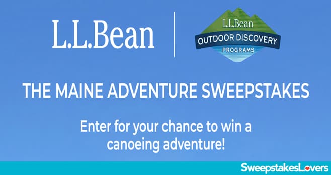 L.L. Bean The Maine Adventure Sweepstakes 2023