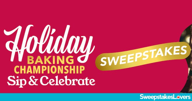 Food Network Holiday Baking Championship Sip & Celebrate Sweepstakes 2023