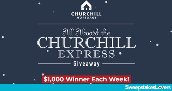 Churchill Mortgage The Churchill Express Sweepstakes 2023
