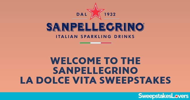 SANPELLEGRINO La Dolce Vita Sweepstakes 2024