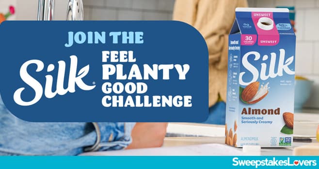 Silk Feel Planty Good Challenge Sweepstakes 2024