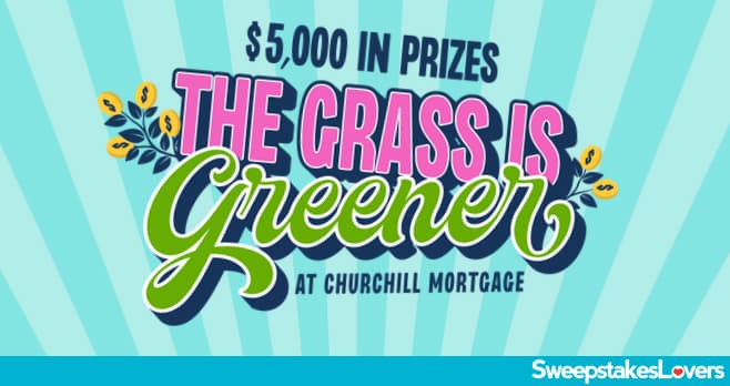 Churchill Mortgage Grass is Greener Sweepstakes 2024