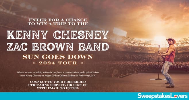 Kenny Chesney Sun Goes Down Tour Flyaway Sweepstakes 2024