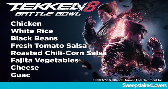 Chipotle Tekken 8 Battle Bowl Sweepstakes 2024